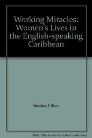 Working Miracles: Women of the English-speaking Caribbean