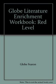 Globe Literature Enrichment Workbook: Red Level
