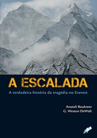 A Escalada. A Verdadeira Histria da Tragdia no Everest (Em Portuguese do Brasil)