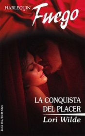 La Conquista Del Placer: (The Conquest Of Pleasure) (Fuego) (Spanish Edition)