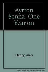 Ayrton Senna: One Year On