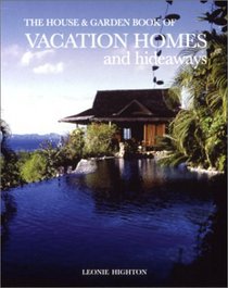The House & Garden Book of Vacation Homes (House & Garden)