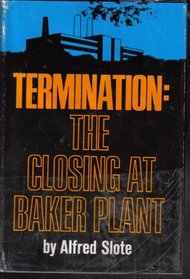 Termination: The Closing at Baker Plant