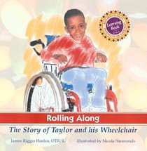 Rolling Along:  The Story of Taylor and His Wheelchair