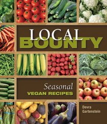 Local Bounty: Vegan Seasonal Recipes