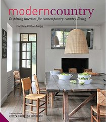 Modern Country: Inspiring interiors for contemporary country living