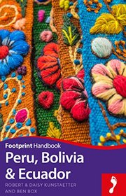 Peru, Bolivia, Ecuador Footprint Handbook (Footprint Handbooks)