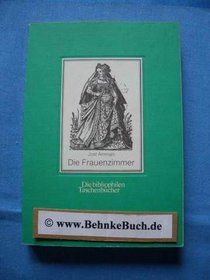 Die Frauenzimmer: Die Frauen Europas und ihre Trachten (Die Bibliophilen Taschenbucher) (German Edition)