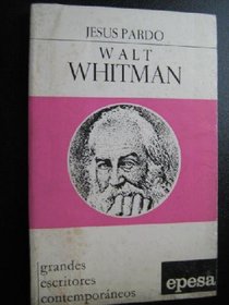 Walt Whitman: (el hombre y la obra) (Grandes escritores contemporaneos ; 81) (Spanish Edition)