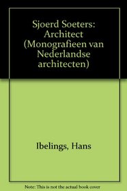 Sjoerd Soeters: Architect (Monografieen van Nederlandse architecten)