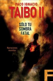 Solo tu sombra fatal (Ficcionario) (Spanish Edition)