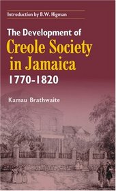 The Development of Creole Society, 1770-1820