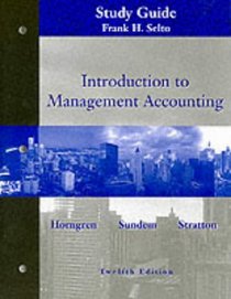 Introduction to Management Accounting: Chapters 1 to 19 Study Guide