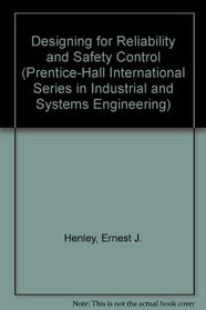 Designing for Reliability and Safety Control (Prentice-Hall International Series in Industrial and Systems Engineering)