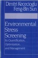 Environmental Stress Screening: Its Quantification, Optimization and Management