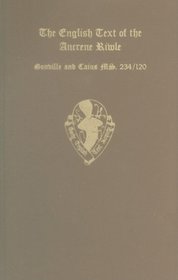 The English Text of the Ancrene Riwle, Gonville and Caius College MS. 234/120 (Early English Text Society Original Series)