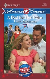 A Dad For Her Twins (State of Parenthood) (Harlequin American Romance, No 1225)
