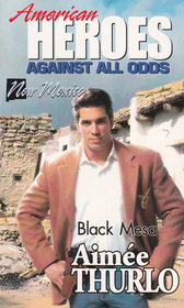 Black Mesa (American Heroes: Against All Odds: New Mexico, No 31)