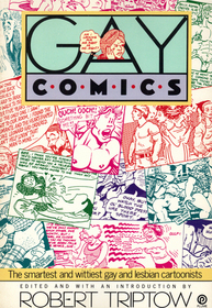 Gay Comics: The Smartest and Wittiest Gay and Lesbian Cartoonists