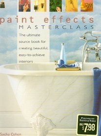 Paint Effects Masterclass the ultimate source book for creating beautiful, easy-to-achieve interiors