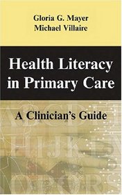 Health Literacy in Primary Care: A Clinician's Guide