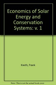 Econs of Solar Energy & Conservation Sys Vol 1 (v. 1)