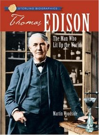 Thomas Edison: The Man Who Lit Up the World (Sterling Biographies)