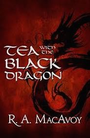 Tea with the Black Dragon (Black Dragon, Bk 1)