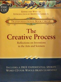 The Creative Process (Reflections on Inventions in the Arts and Sciences)