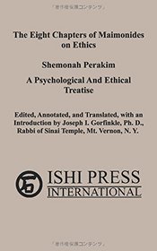 The Eight Chapters of Maimonides on Ethics - Shemonah Perakim: A Psychological And Ethical Treatise (Hebrew Edition)