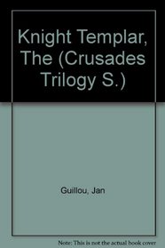 Knight Templar, The (Crusades Trilogy S.)