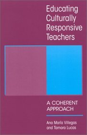Educating Culturally Responsive Teachers: A Coherent Approach (S U N Y Series in Teacher Preparation and Development)