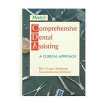 Mosby's Comprehensive Dental Assisting: A Clinical Approach