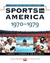 Sports In America: 1970 To 1979 (Sports in America Adecade By Decade History)
