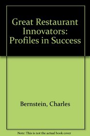 Great Restaurant Innovators: Profiles in Success