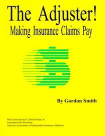 The Adjuster! Making Insurance Claims Pay