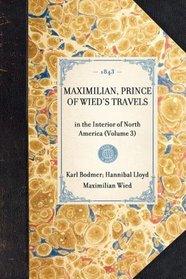Maximilian, Prince of Wied's Travels (Travel in America)