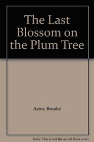 The Last Blossom on the Plum Tree (Large Print)