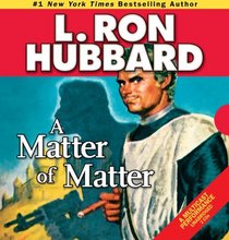 A Matter of Matter (Stories from the Golden Age)