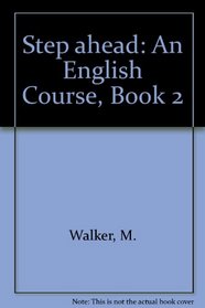 Step Ahead: An English Course, Book 2