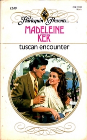 Tuscan Encounter (Harlequin Presents, No 1249)
