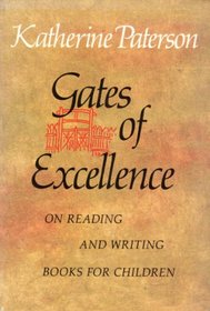 Gates of Excellence: 2On Reading and Writing Books for Children