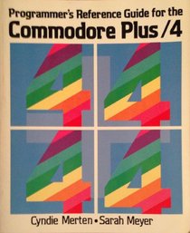 Programmer's Reference Guide for the Commodore Plus 4
