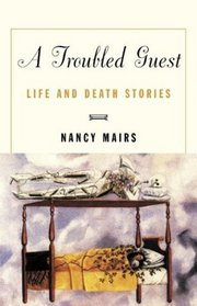 A Troubled Guest : Life and Death Stories