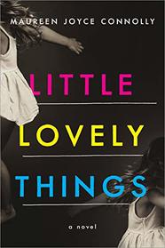 Little Lovely Things: A Novel