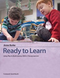Ready to Learn: Using Play to Build Literacy Skills in Young Learners