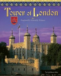 Tower of London: England's Ghostly Castle (Castles, Palaces & Tombs)
