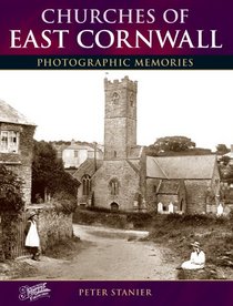 Francis Frith's Churches of East Cornwall (Photographic Memories)