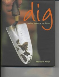 Dig: Inspirational Gardening for a New Generation
