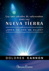 Las tres oleadas de voluntarios para una nueva Tierra: Eres t uno de ellos? (Spanish Edition)